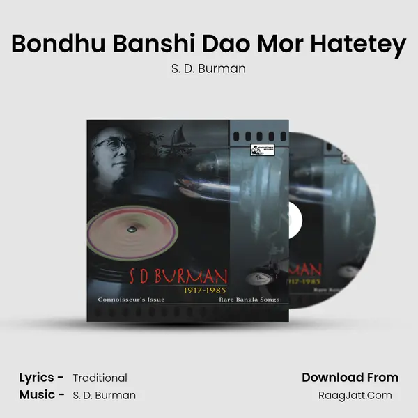 Bondhu Banshi Dao Mor Hatetey MP3 Song by S. D. Burman Cover