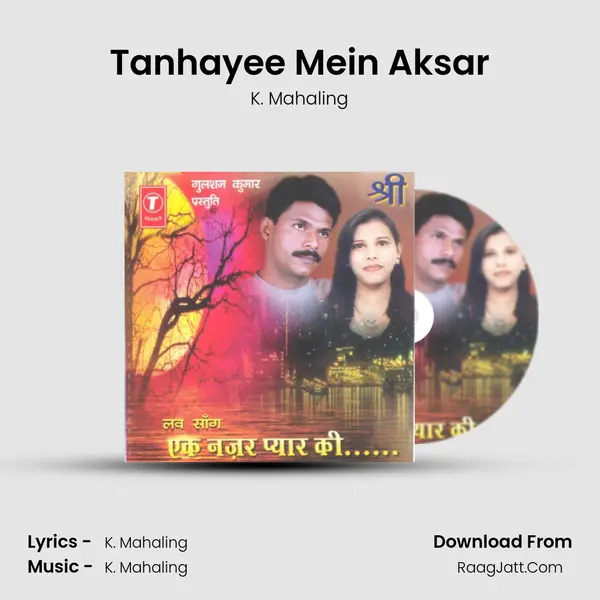 Tanhayee Mein Aksar MP3 Song by K. Mahaling Cover