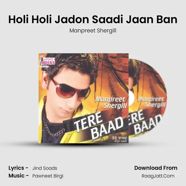 Holi Holi Jadon Saadi Jaan Ban MP3 Song by Manpreet Shergill Cover