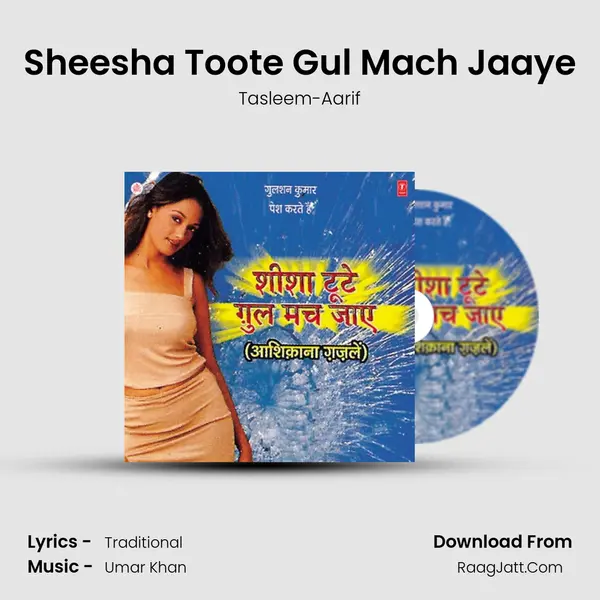 Sheesha Toote Gul Mach Jaaye MP3 Song by Tasleem-Aarif Cover