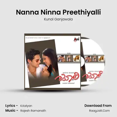 Nanna Ninna Preethiyalli MP3 Song by Kunal Ganjawala Cover