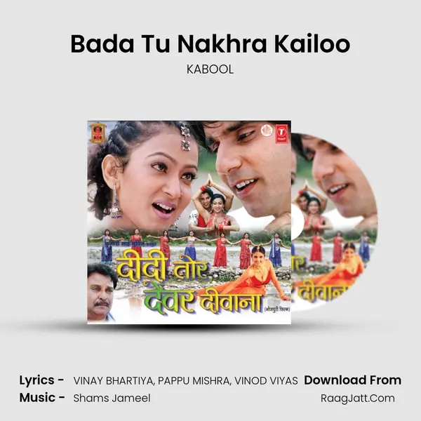 Bada Tu Nakhra Kailoo MP3 Song by KABOOL Cover