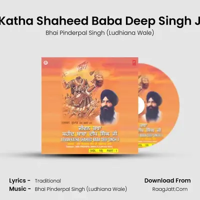 Jeevan Katha Shaheed Baba Deep Singh Ji - Bhai Pinderpal Singh (Ludhiana Wale)