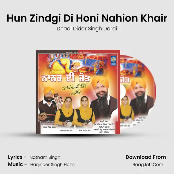 Hun Zindgi Di Honi Nahion Khair MP3 Song by Dhadi Didar Singh Dardi Cover