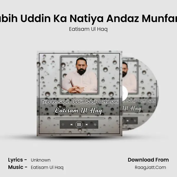 Sabih Uddin Ka Natiya Andaz Munfarid MP3 Song by Eatisam Ul Haq Cover