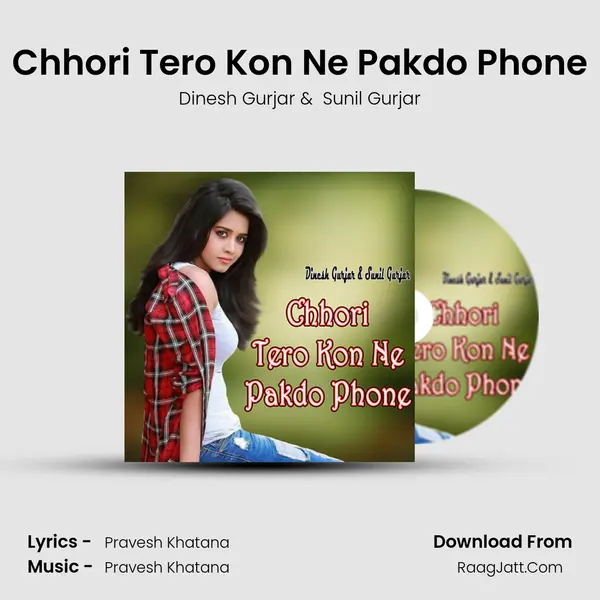 Chhori Tero Kon Ne Pakdo Phone Cover