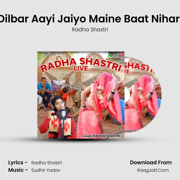 Dilbar Aayi Jaiyo Maine Baat Nihari MP3 Song by Radha Shastri Cover