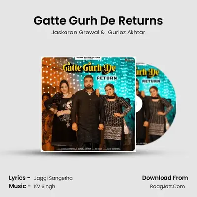 Gatte Gurh De Returns mp3 song