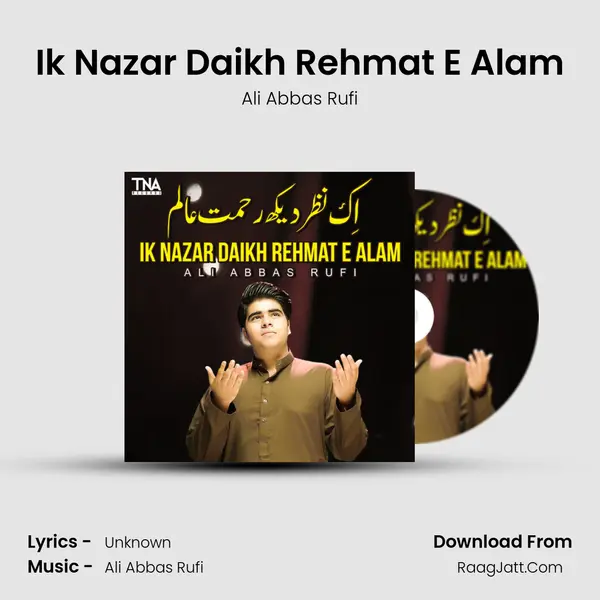 Ik Nazar Daikh Rehmat E Alam - Single - Ali Abbas Rufi