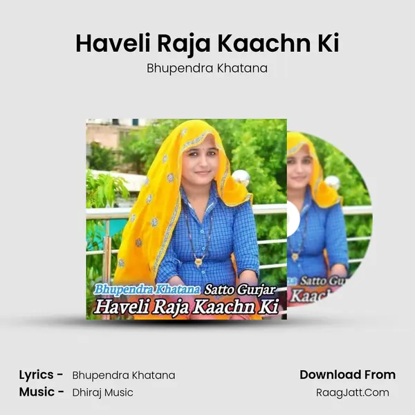 Haveli Raja Kaachn Ki MP3 Song by Bhupendra Khatana Cover