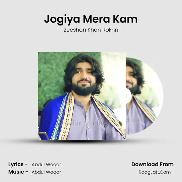 Jogiya Mera Kam MP3 Song by Zeeshan Khan Rokhri Cover