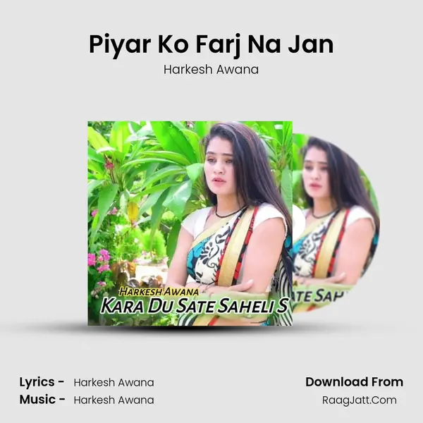 Piyar Ko Farj Na Jan MP3 Song by Harkesh Awana Cover