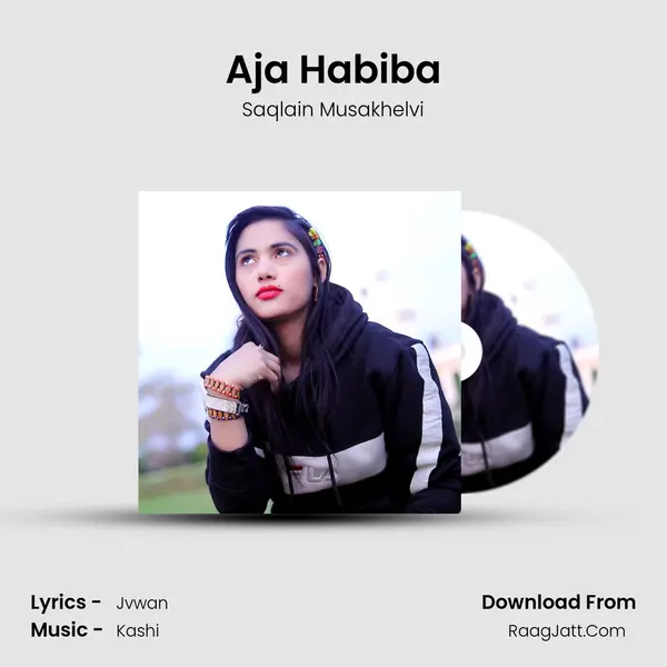 Aja Habiba MP3 Song by Saqlain Musakhelvi Cover
