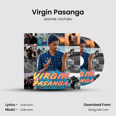 Virgin Pasanga - abishek nachdev