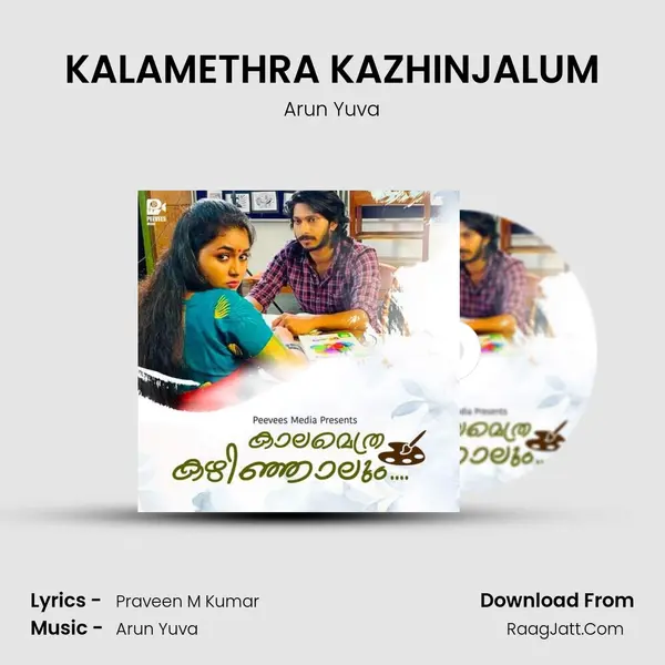 KALAMETHRA KAZHINJALUM - Arun Yuva