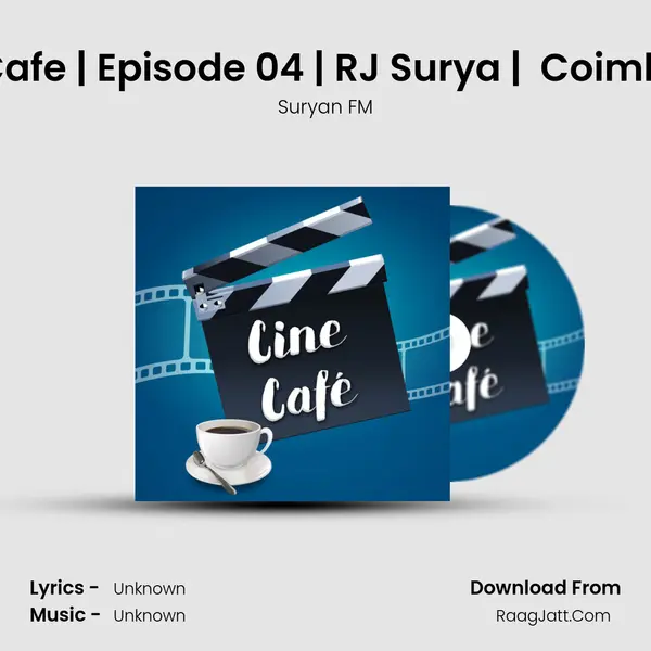 Cine Cafe | Episode 04 | RJ Surya |  Coimbatore MP3 Song by Suryan FM Cover