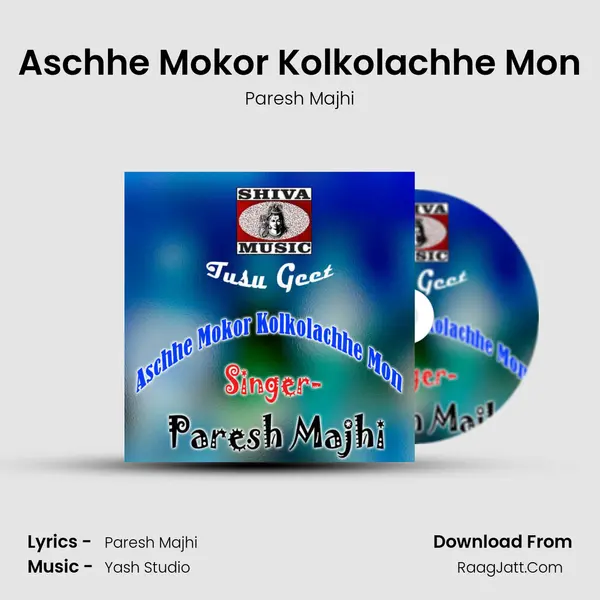 Aschhe Mokor Kolkolachhe Mon - Paresh Majhi