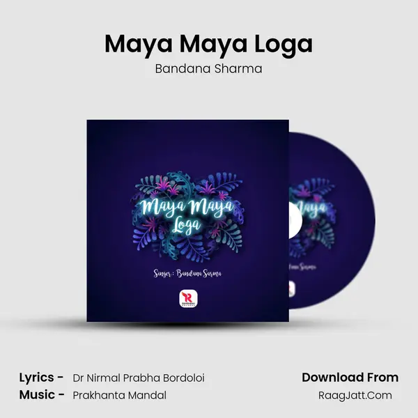 Maya Maya Loga - Bandana Sharma