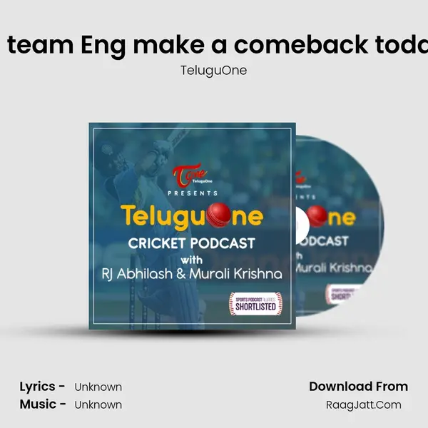 will team Eng make a comeback today ? mp3 song