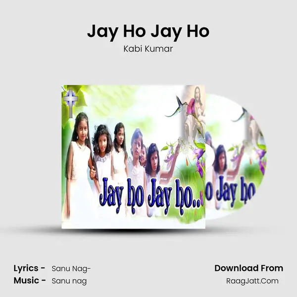 Jay Ho Jay Ho - Kabi Kumar