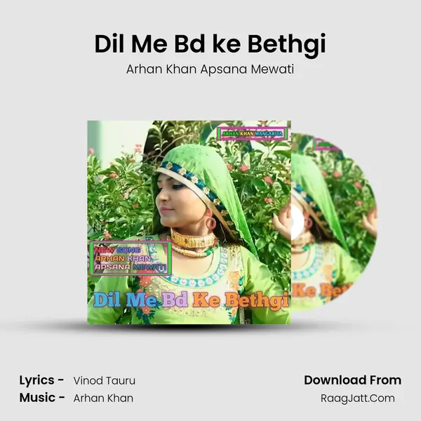 Dil Me Bd ke Bethgi - Arhan Khan Apsana Mewati