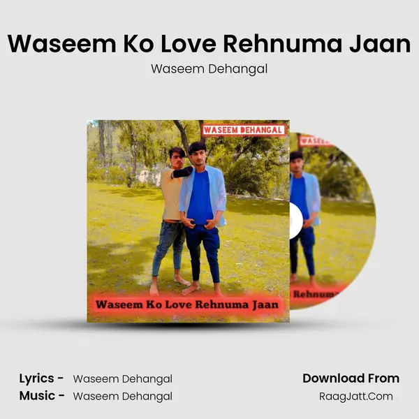 Waseem Ko Love Rehnuma Jaan MP3 Song by Waseem Dehangal Cover