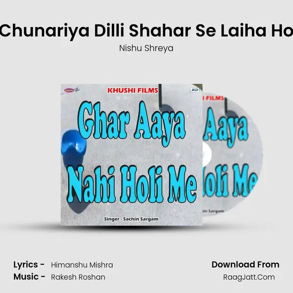 Chunariya Dilli Shahar Se Laiha Ho MP3 Song by Nishu Shreya Cover