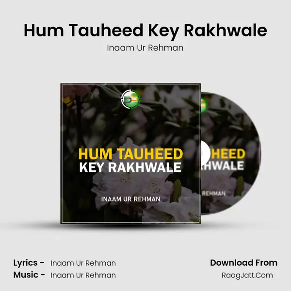 Hum Tauheed Key Rakhwale - Inaam Ur Rehman