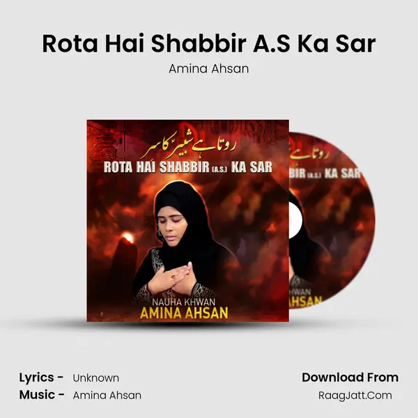 Rota Hai Shabbir A.S Ka Sar - Amina Ahsan
