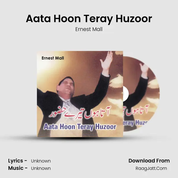 Aata Hoon Teray Huzoor MP3 Song by Ernest Mall Cover