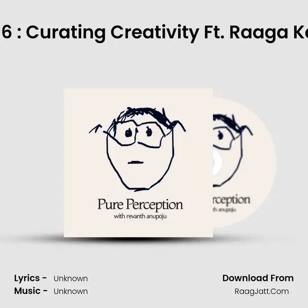 EP. 16 : Curating Creativity Ft. Raaga Katta MP3 Song by  Cover