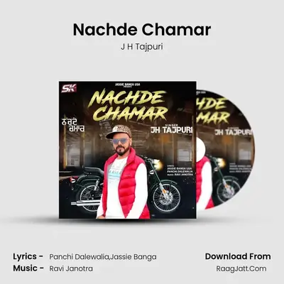 Nachde Chamar MP3 Song by J H Tajpuri Cover