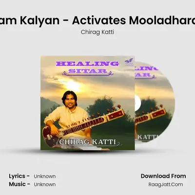 Raga Shyam Kalyan - Activates Mooladhara Chackra mp3 song