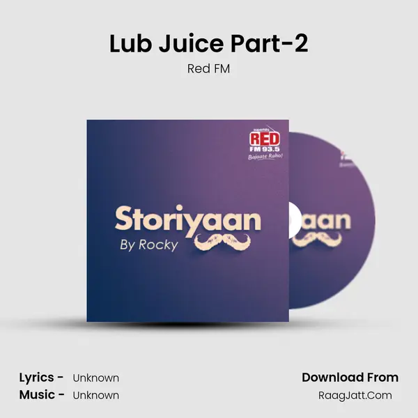 Lub Juice Part-2 MP3 Song by Red FM Cover