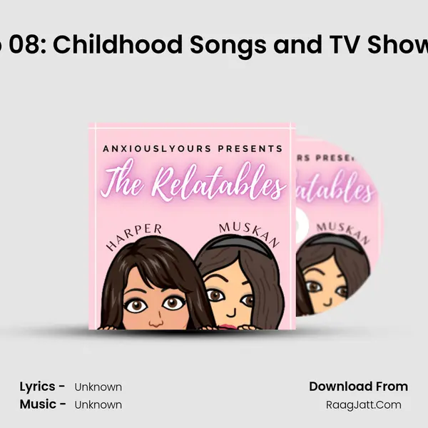 Ep 08: Childhood Songs and TV Shows (Nostalgia Series Part-2) MP3 Song by  Cover