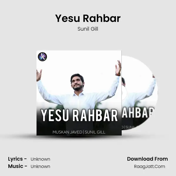 Yesu Rahbar MP3 Song by Sunil Gill Cover