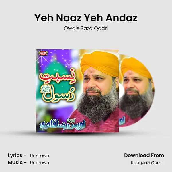 Yeh Naaz Yeh Andaz MP3 Song by Owais Raza Qadri Cover