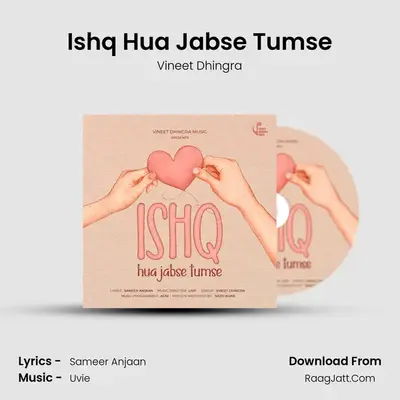 Ishq Hua Jabse Tumse mp3 song