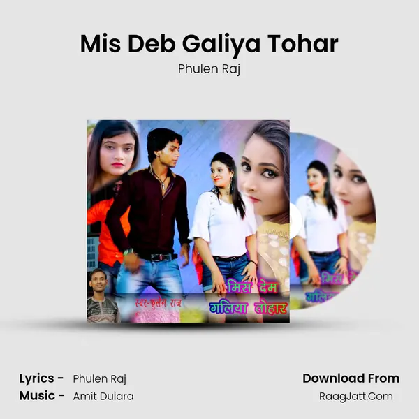 Mis Deb Galiya Tohar MP3 Song by Phulen Raj Cover