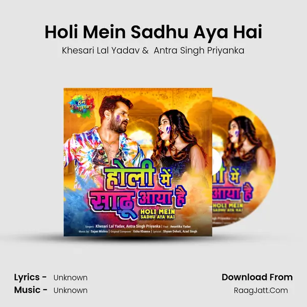 Holi Mein Sadhu Aya Hai MP3 Song by Khesari Lal Yadav Cover