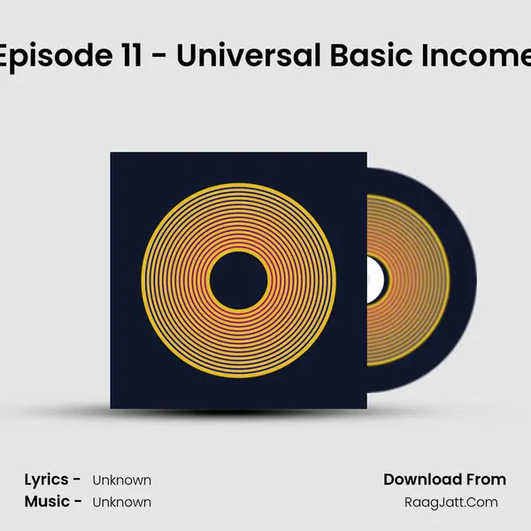 Episode 11 - Universal Basic Income MP3 Song by  Cover