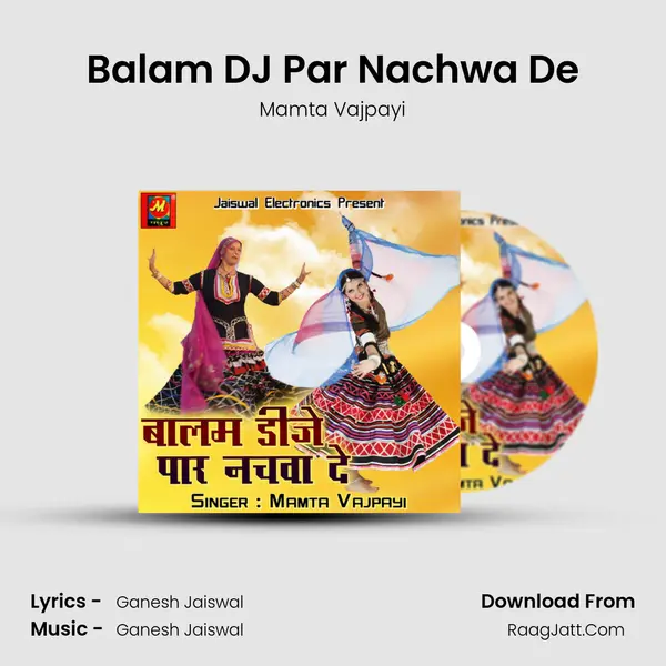Balam DJ Par Nachwa De MP3 Song by Mamta Vajpayi Cover