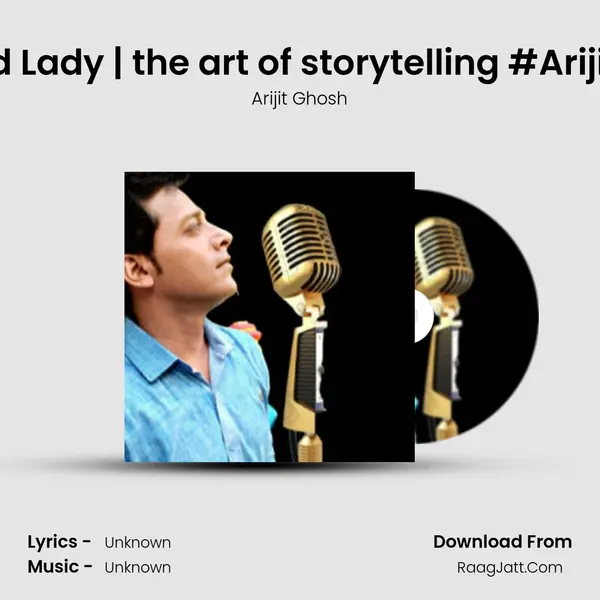 The Blond Lady | the art of storytelling #Arijit_Ghosh MP3 Song by Arijit Ghosh Cover