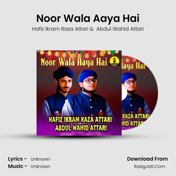 Noor Wala Aaya Hai - 