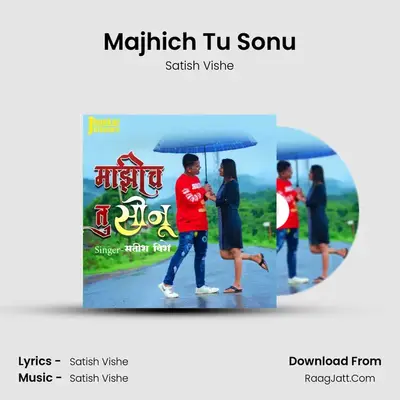 Majhich Tu Sonu - Satish Vishe