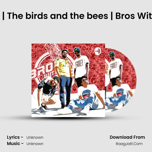 EPISODE 6 | The birds and the bees | Bros With No Jobs MP3 Song by  Cover