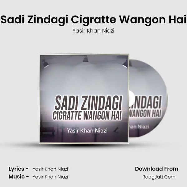Sadi Zindagi Cigratte Wangon Hai mp3 song