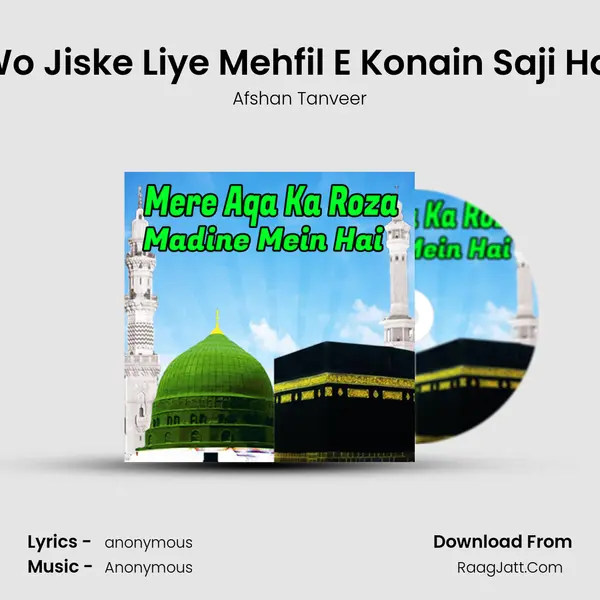 Wo Jiske Liye Mehfil E Konain Saji Hai mp3 song