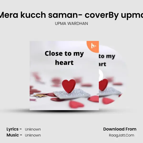 Mera kucch saman- coverBy upma mp3 song