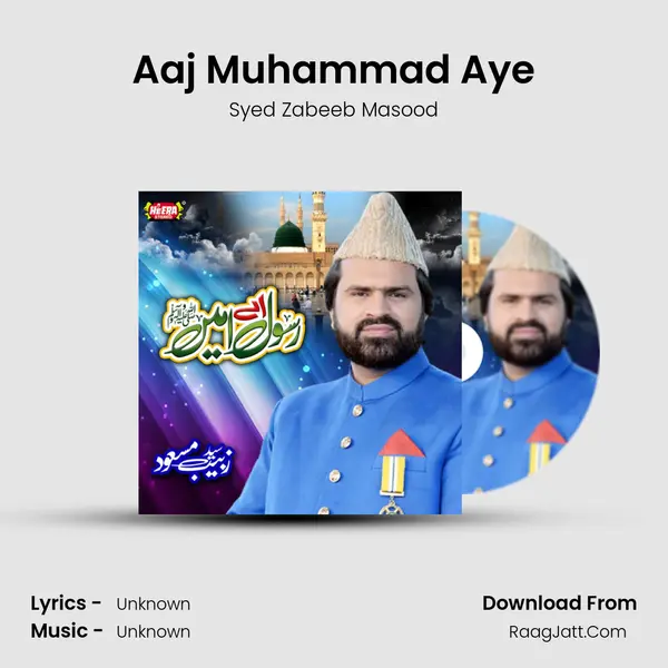 Aaj Muhammad Aye MP3 Song by Syed Zabeeb Masood Cover